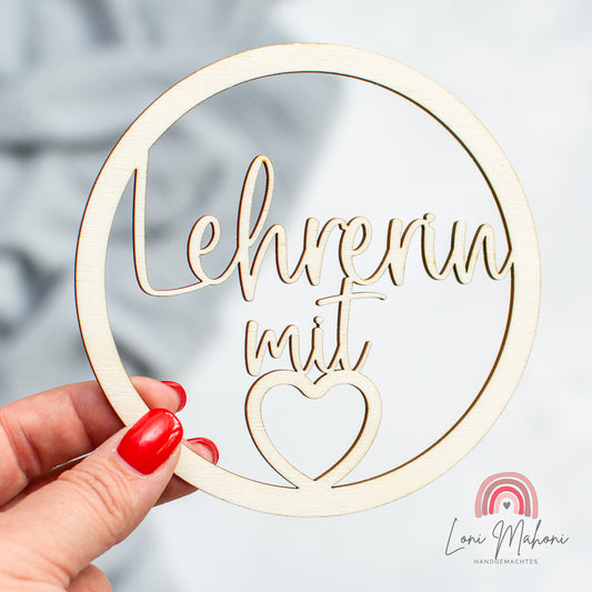 Dekoanhänger Erzieherin mit Herz, Lehrerin mit Herz, Pädagogin mit Herz