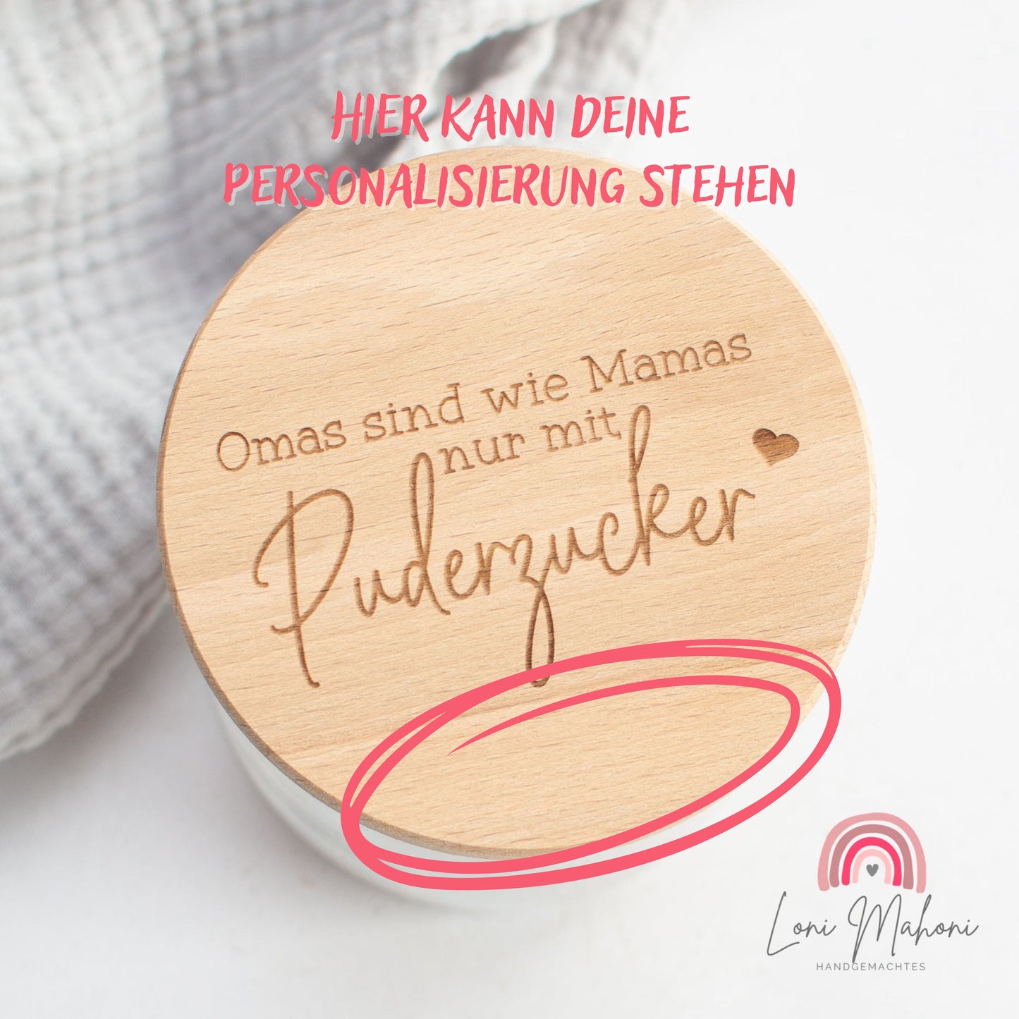 Personalisierbares Vorratsglas mit Holzdeckel "Omas sind wie Mamas nur mit Puderzucker" als Geschenk zum Muttertag