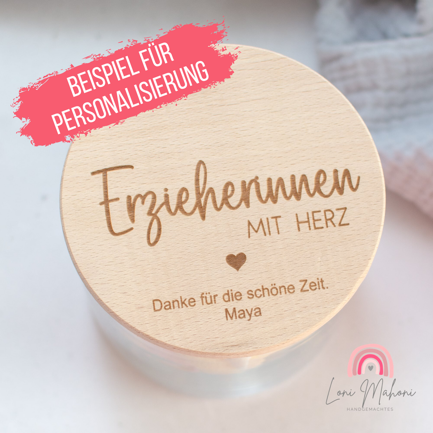 Vorratsglas mit Holzdeckel als Geschenk, personalisierbar, Motiv: Erzieherin / Lehrerin / Hebamme mit HERZ